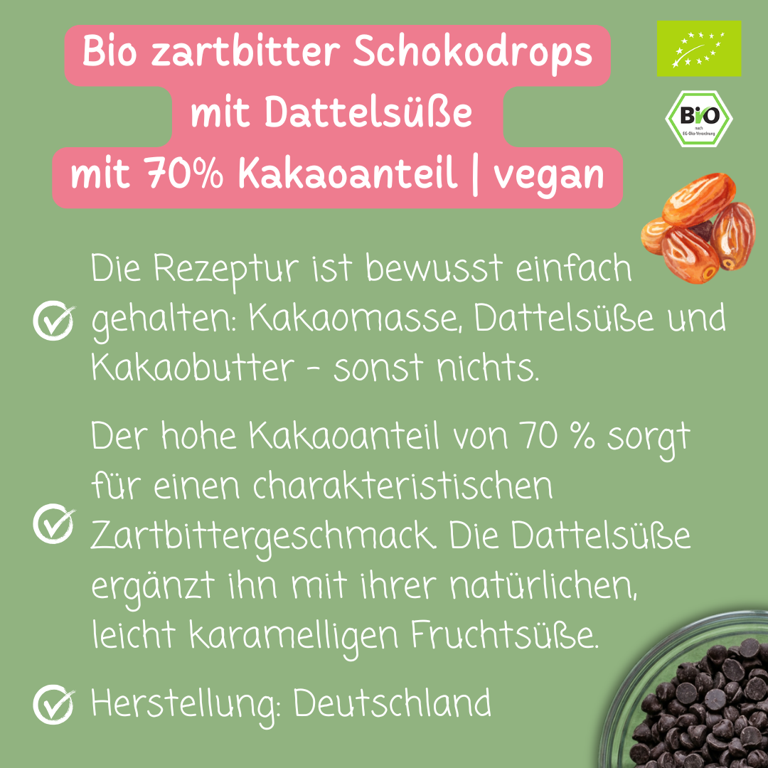 Bio zartbitter Schokodrops mit Dattelsüße | 70% Kakaoanteil | Ohne Zuckerzusatz | Vegan